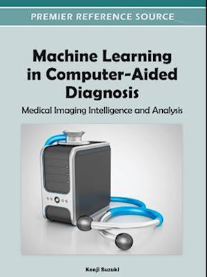 Machine Learning in Computer-Aided Diagnosis: Medical Imaging Intelligence and Analysis
