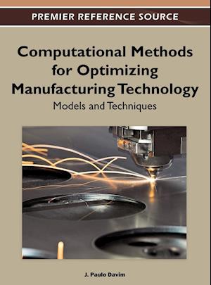 Computational Methods for Optimizing Manufacturing Technology