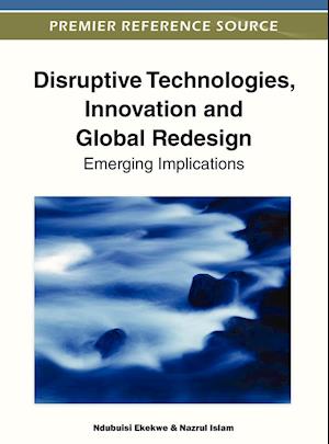 Disruptive Technologies, Innovation and Global Redesign