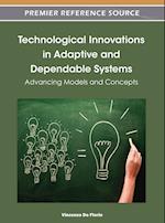 Technological Innovations in Adaptive and Dependable Systems