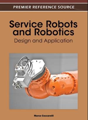 Service Robots and Robotics: Design and Application