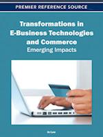 Transformations in E-Business Technologies and Commerce: Emerging Impacts