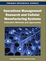 Operations Management Research and Cellular Manufacturing Systems: Innovative Methods and Approaches