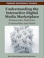 Understanding the Interactive Digital Media Marketplace: Frameworks, Platforms, Communities and Issues