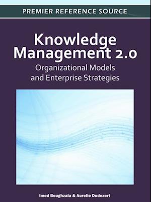 Knowledge Management 2.0: Organizational Models and Enterprise Strategies