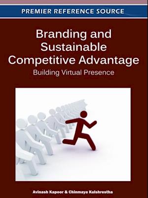 Branding and Sustainable Competitive Advantage: Building Virtual Presence