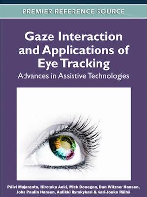 Gaze Interaction and Applications of Eye Tracking: Advances in Assistive Technologies