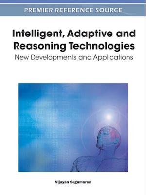 Intelligent, Adaptive and Reasoning Technologies: New Developments and Applications