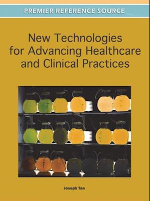 New Technologies for Advancing Healthcare and Clinical Practices