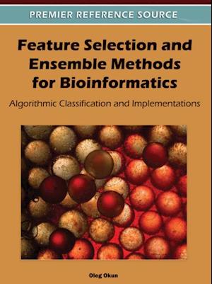 Feature Selection and Ensemble Methods for Bioinformatics: Algorithmic Classification and Implementations