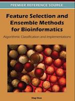 Feature Selection and Ensemble Methods for Bioinformatics: Algorithmic Classification and Implementations