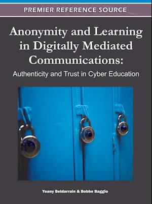 Anonymity and Learning in Digitally Mediated Communications: Authenticity and Trust in Cyber Education