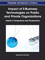 Impact of E-Business Technologies on Public and Private Organizations: Industry Comparisons and Perspectives