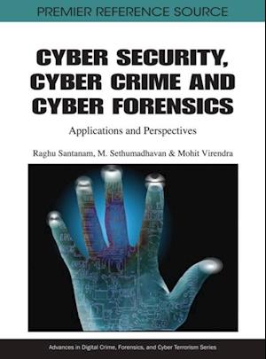 Cyber Security, Cyber Crime and Cyber Forensics: Applications and Perspectives