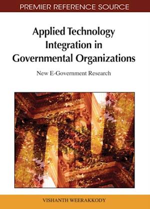 Applied Technology Integration in Governmental Organizations: New E-Government Research