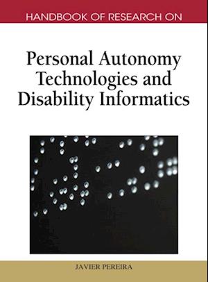 Handbook of Research on Personal Autonomy Technologies and Disability Informatics