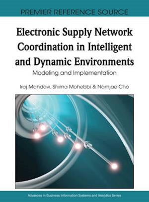 Electronic Supply Network Coordination in Intelligent and Dynamic Environments: Modeling and Implementation