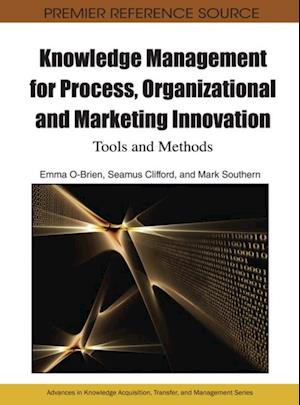 Knowledge Management for Process, Organizational and Marketing Innovation: Tools and Methods