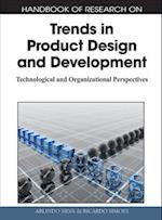 Handbook of Research on Trends in Product Design and Development: Technological and Organizational Perspectives