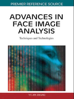 Advances in Face Image Analysis: Techniques and Technologies