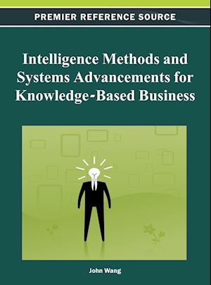Intelligence Methods and Systems Advancements for Knowledge-Based Business