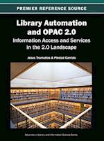 Library Automation and OPAC 2.0: Information Access and Services in the 2.0 Landscape