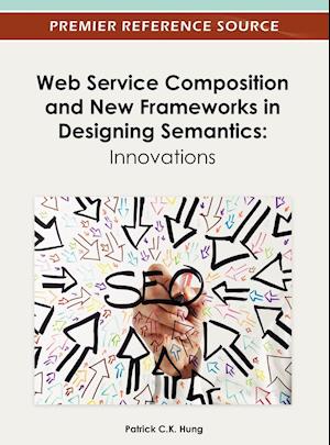 Web Service Composition and New Frameworks in Designing Semantics