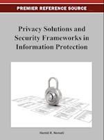 Privacy Solutions and Security Frameworks in Information Protection