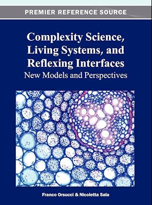 Complexity Science, Living Systems, and Reflexing Interfaces