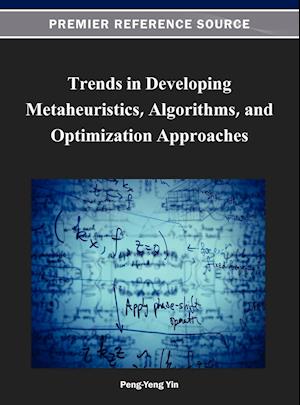 Trends in Developing Metaheuristics, Algorithms, and Optimization Approaches