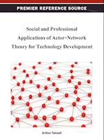 Social and Professional Applications of Actor-Network Theory for Technology Development