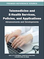 Telemedicine and E-Health Services, Policies, and Applications: Advancements and Developments
