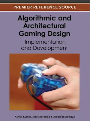 Algorithmic and Architectural Gaming Design: Implementation and Development