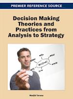 Decision Making Theories and Practices from Analysis to Strategy