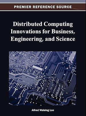 Distributed Computing Innovations for Business, Engineering, and Science