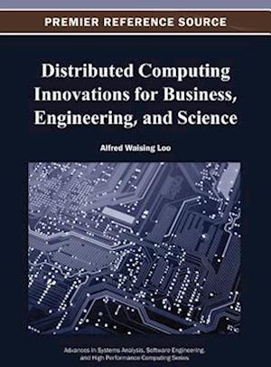 Distributed Computing Innovations for Business, Engineering, and Science