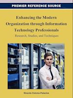Enhancing the Modern Organization Through Information Technology Professionals