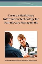 Cases on Healthcare Information Technology for Patient Care Management