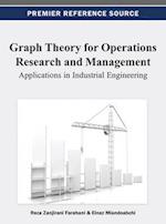 Graph Theory for Operations Research and Management: Applications in Industrial Engineering