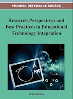 Research Perspectives and Best Practices in Educational Technology Integration