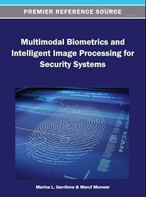 Multimodal Biometrics and Intelligent Image Processing for Security Systems