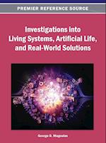 Investigations Into Living Systems, Artificial Life, and Real-World Solutions