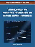 Security, Design, and Architecture for Broadband and Wireless Network Technologies