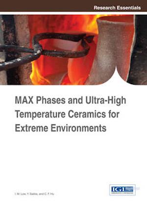 MAX Phases and Ultra-High Temperature Ceramics for Extreme Environments