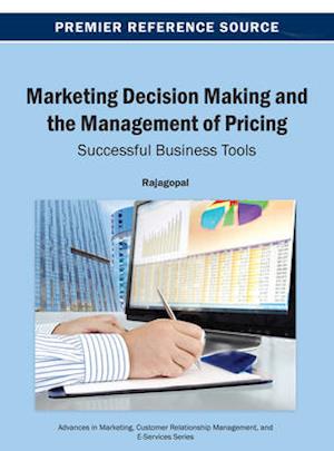 Marketing Decision Making and the Management of Pricing: Successful Business Tools