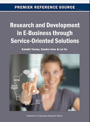 Research and Development in E-Business Through Service-Oriented Solutions