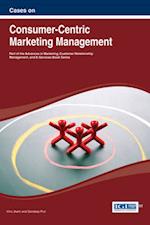 Cases on Consumer-Centric Marketing Management