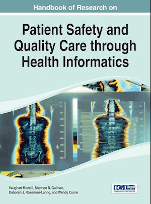 Handbook of Research on Patient Safety and Quality Care Through Health Informatics