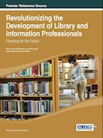 Revolutionizing the Development of Library and Information Professionals