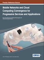 Mobile Networks and Cloud Computing Convergence for Progressive Services and Applications